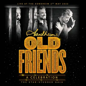 Stephen Sondheim's Old Friends: A Celebration Live at the Sondheim Theatre